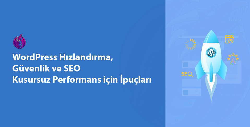 WordPress Hızlandırma İşlemi Ayrıca Güvenlik ve SEO